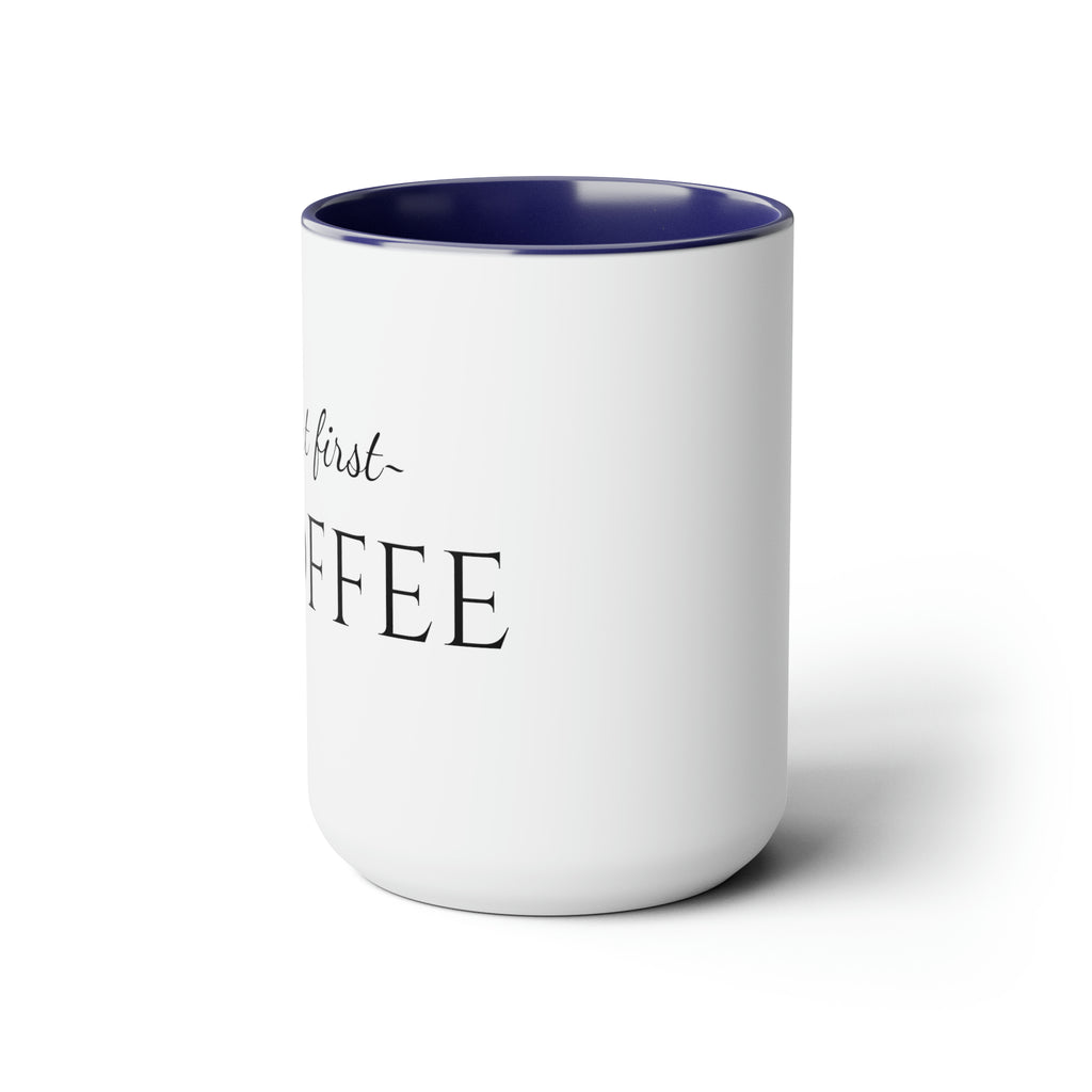 But First, Coffee - 15oz Large Coffee Mug