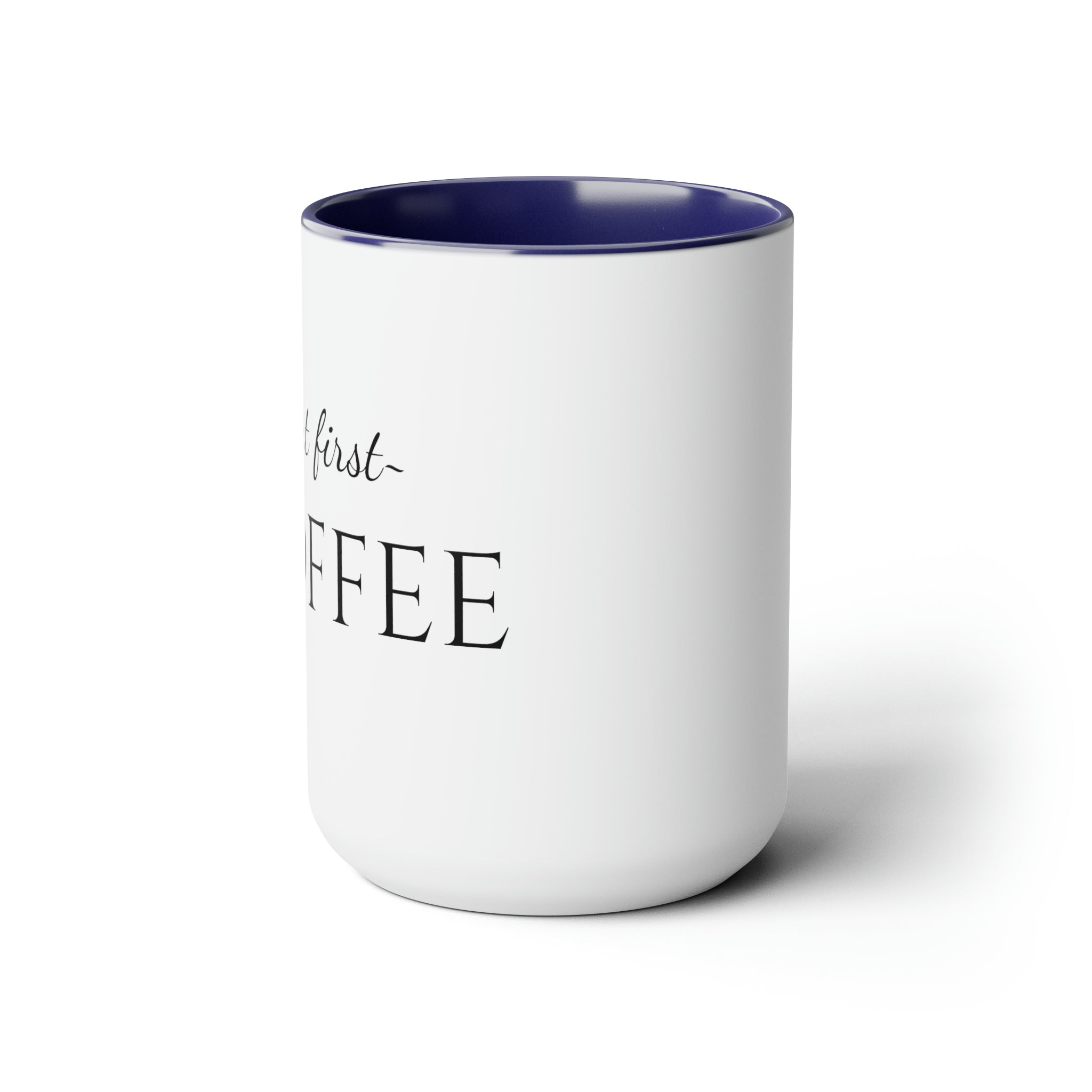 But First, Coffee - 15oz Large Coffee Mug