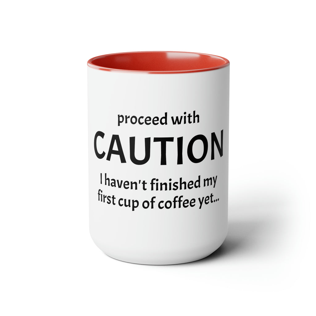 Proceed With Caution... Coffee - 15oz Large Coffee Mug