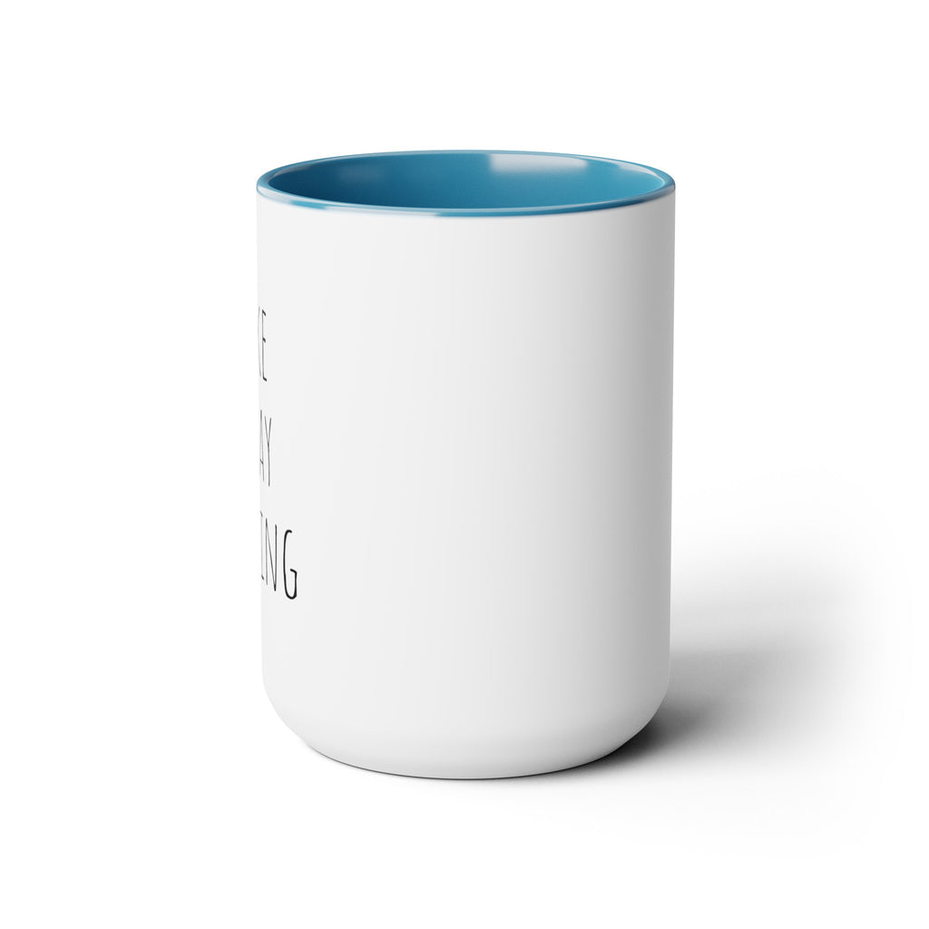 Make Today Amazing - 15oz Large Coffee Mugs
