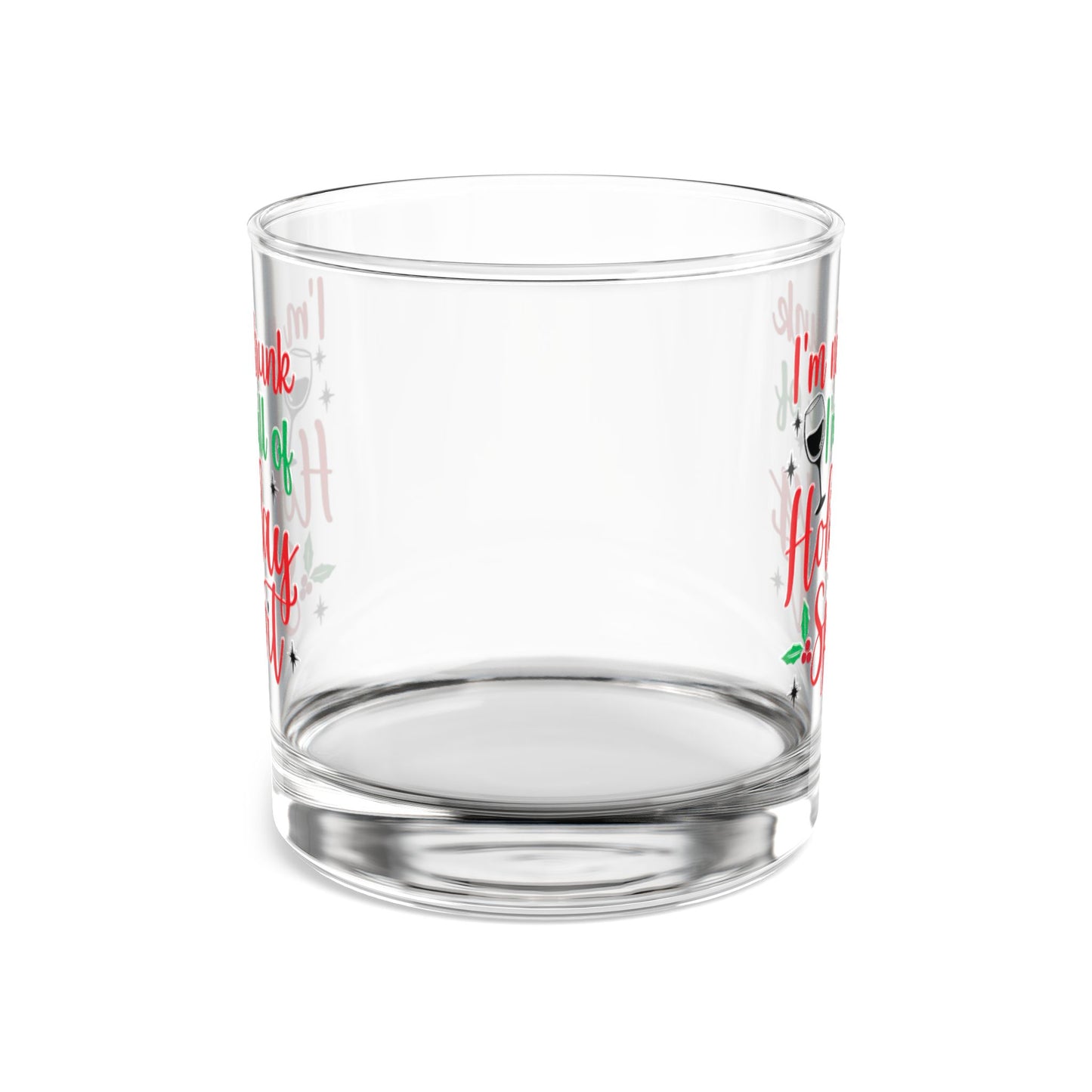 I'm Not Drunk I'm Filled with Holiday Spirit Rocks Glass, 10oz