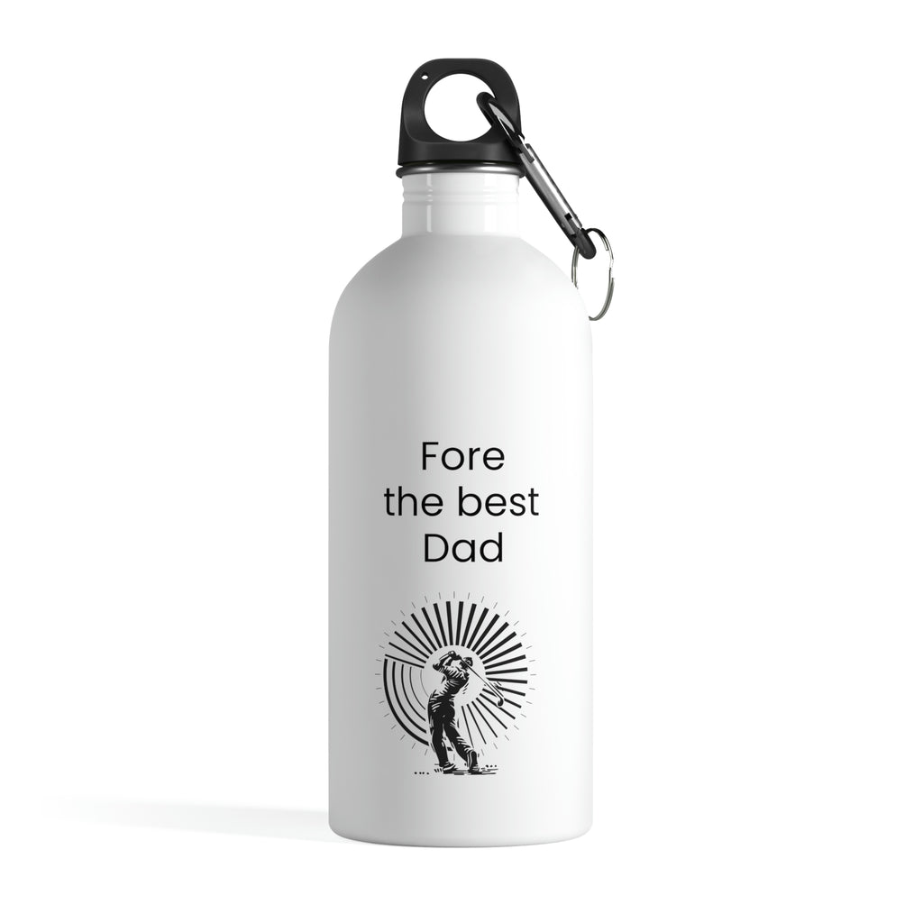 Fore the best Dad - Stainless Steel Water Bottle