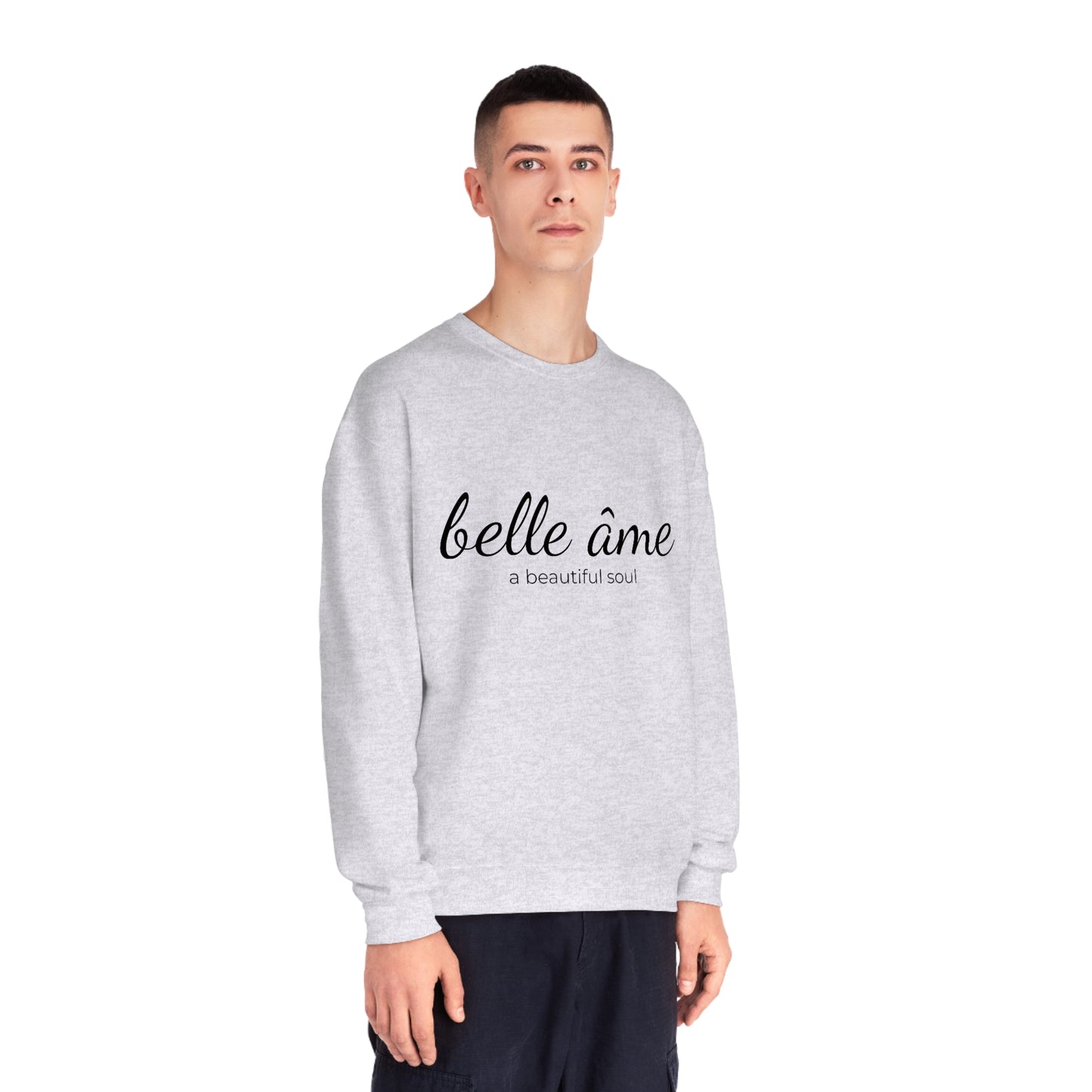 Belle âme, A Beautiful Soul - Crewneck Sweatshirt  - Novelty Sweatshirt, Gift Idea for Mom, Streetwear Sweatshirt