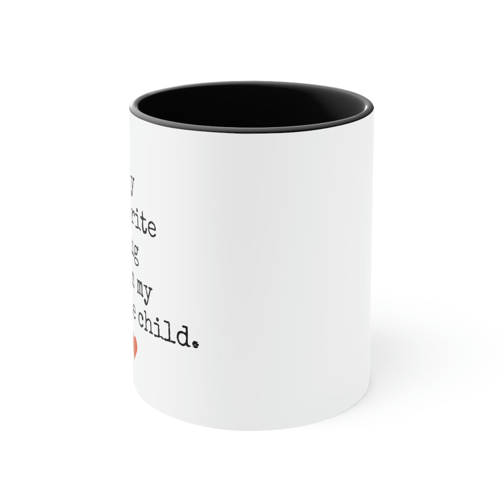 Favorite Mug From My Favorite Child - 11oz Coffee Mug