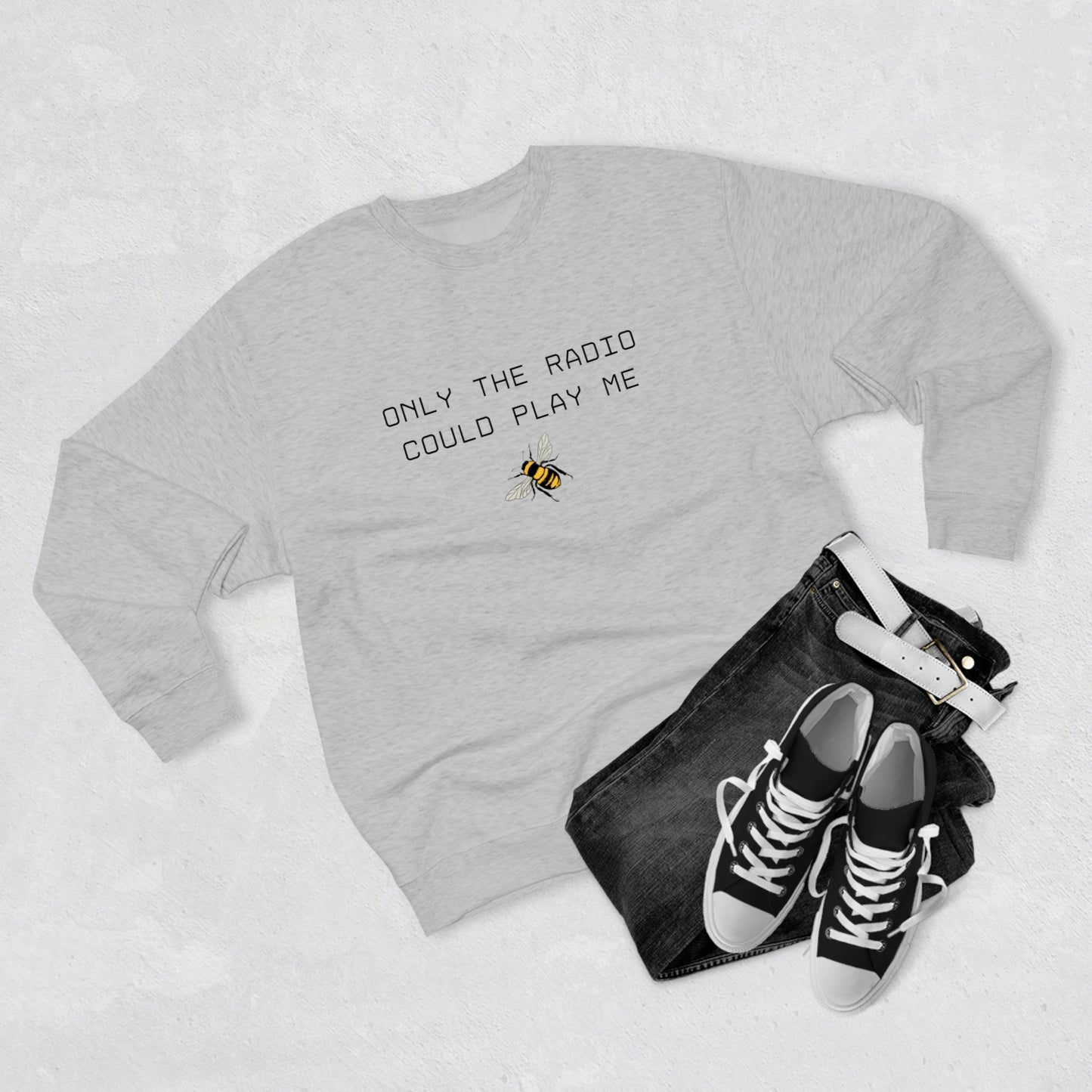 Only The Radio Could Play Me - Premium Crewneck Sweatshirt - Inspirational Message, Plush Sweatshirt, Streetwear Sweatshirt - Beyonce