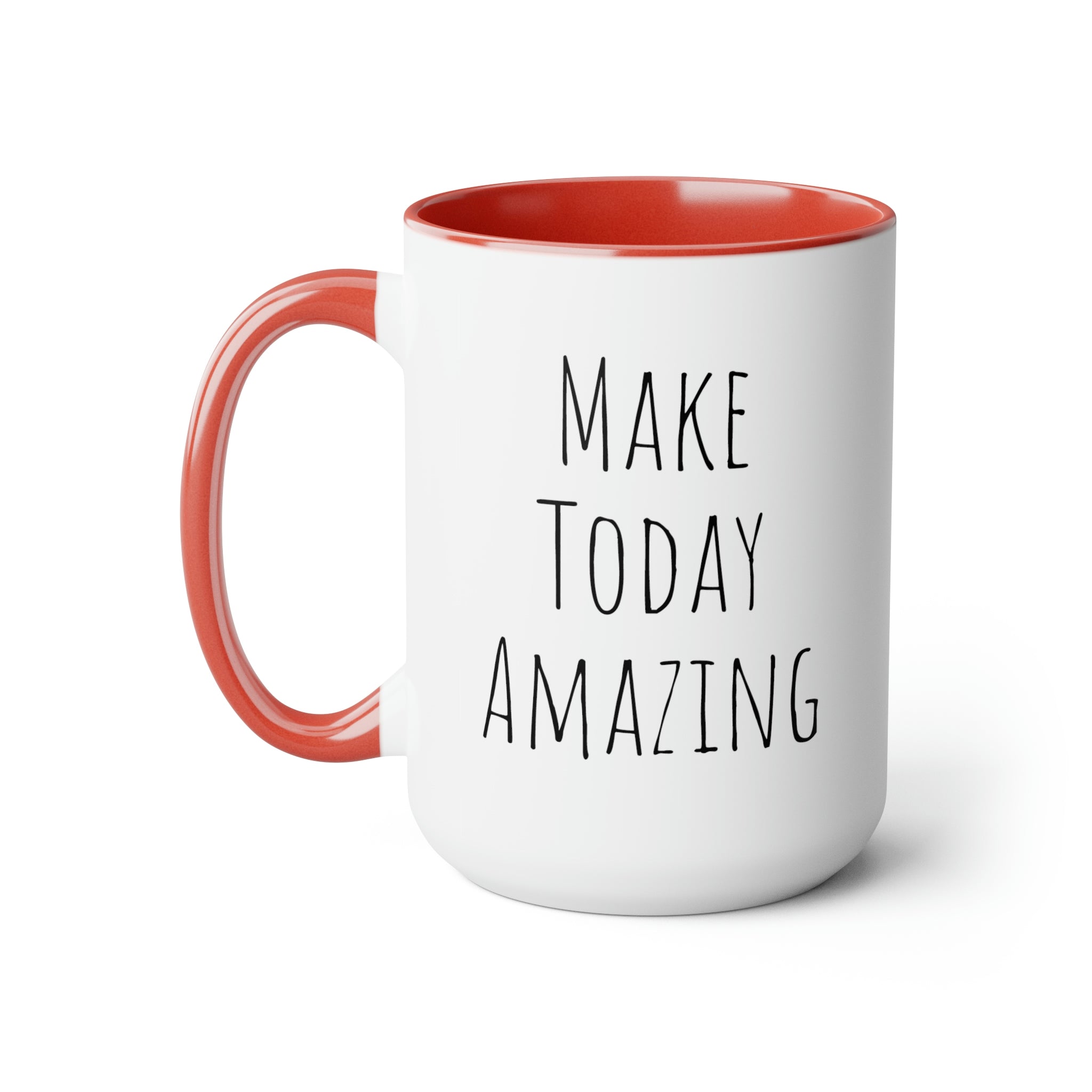 Make Today Amazing - 15oz Large Coffee Mug