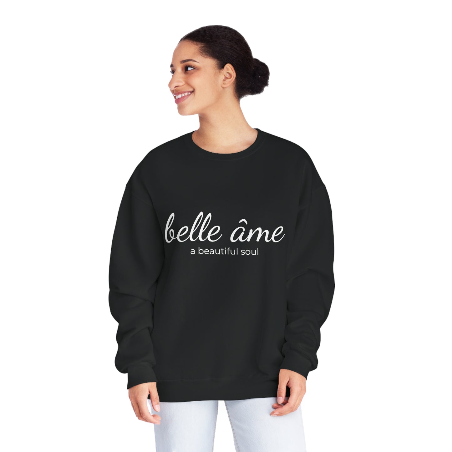 Belle âme, A Beautiful Soul - Crewneck Sweatshirt  - Novelty Sweatshirt, Gift Idea for Mom, Streetwear Sweatshirt