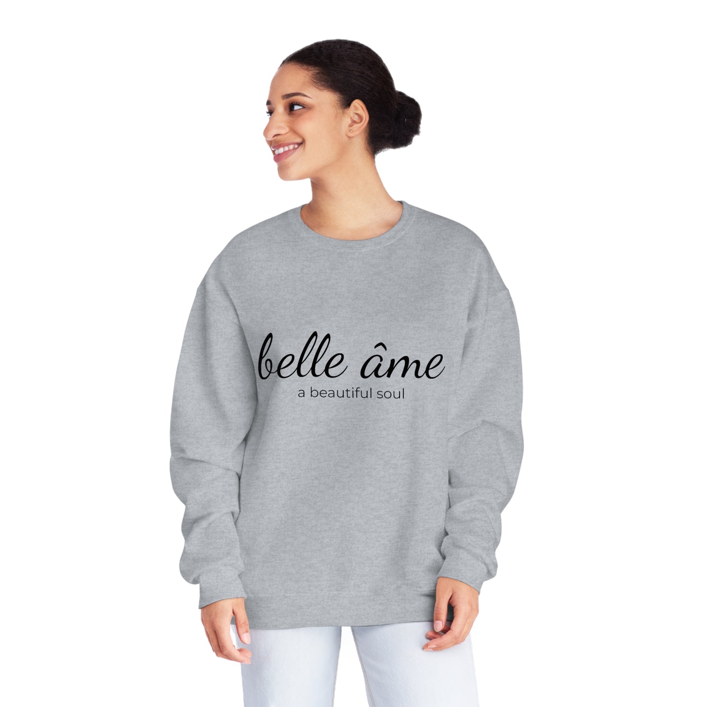 Belle âme, A Beautiful Soul - Crewneck Sweatshirt  - Novelty Sweatshirt, Gift Idea for Mom, Streetwear Sweatshirt