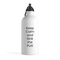 Keep Calm and Sink the Putt - Stainless Steel Water Bottle
