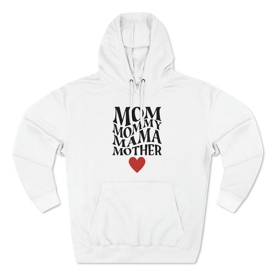 Mom, Mommy, Mama Mother - Unisex Premium Pullover Hoodie - Mother's Day Gift, Novelty Hoodie for Mom