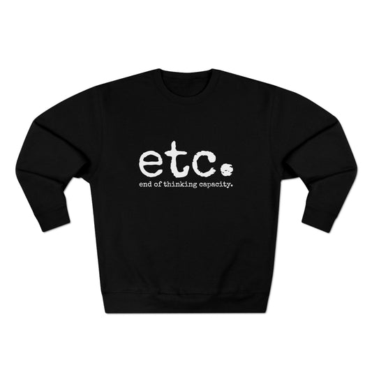 etc. - Unisex Premium Crewneck Sweatshirt - Gift for Her or Him, Funny Novelty Sweatshirt, Funny Gift Idea, Streetwear Sweatshirt