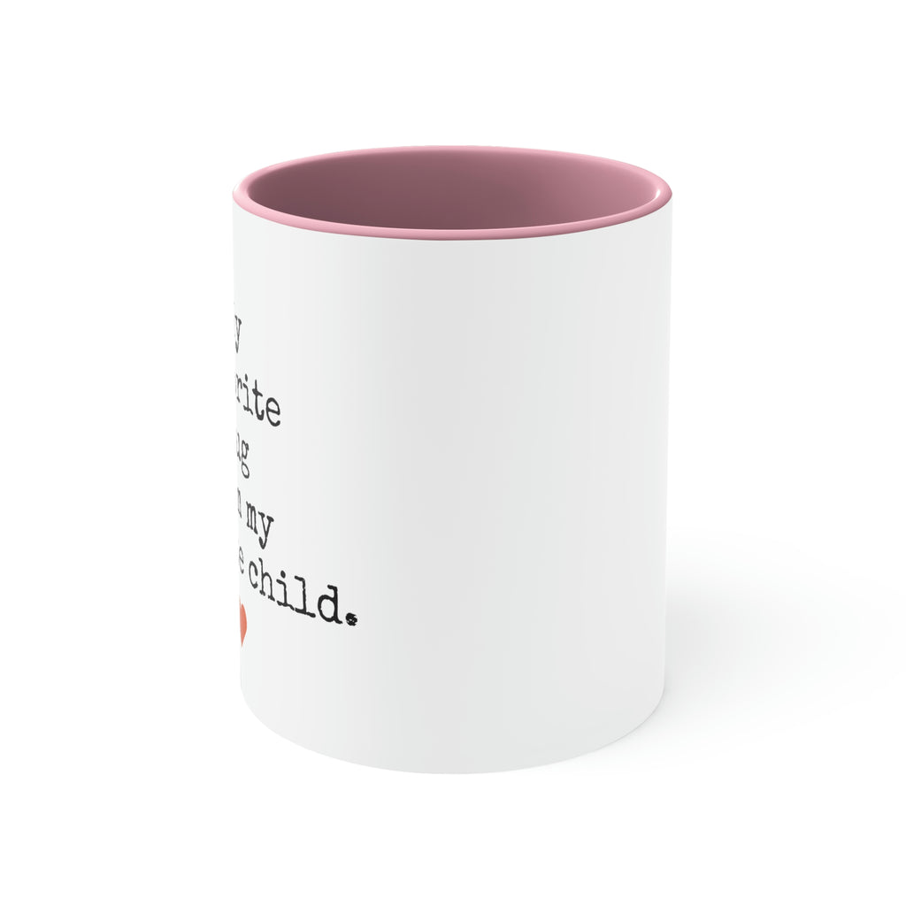 Favorite Mug From My Favorite Child - 11oz Coffee Mug
