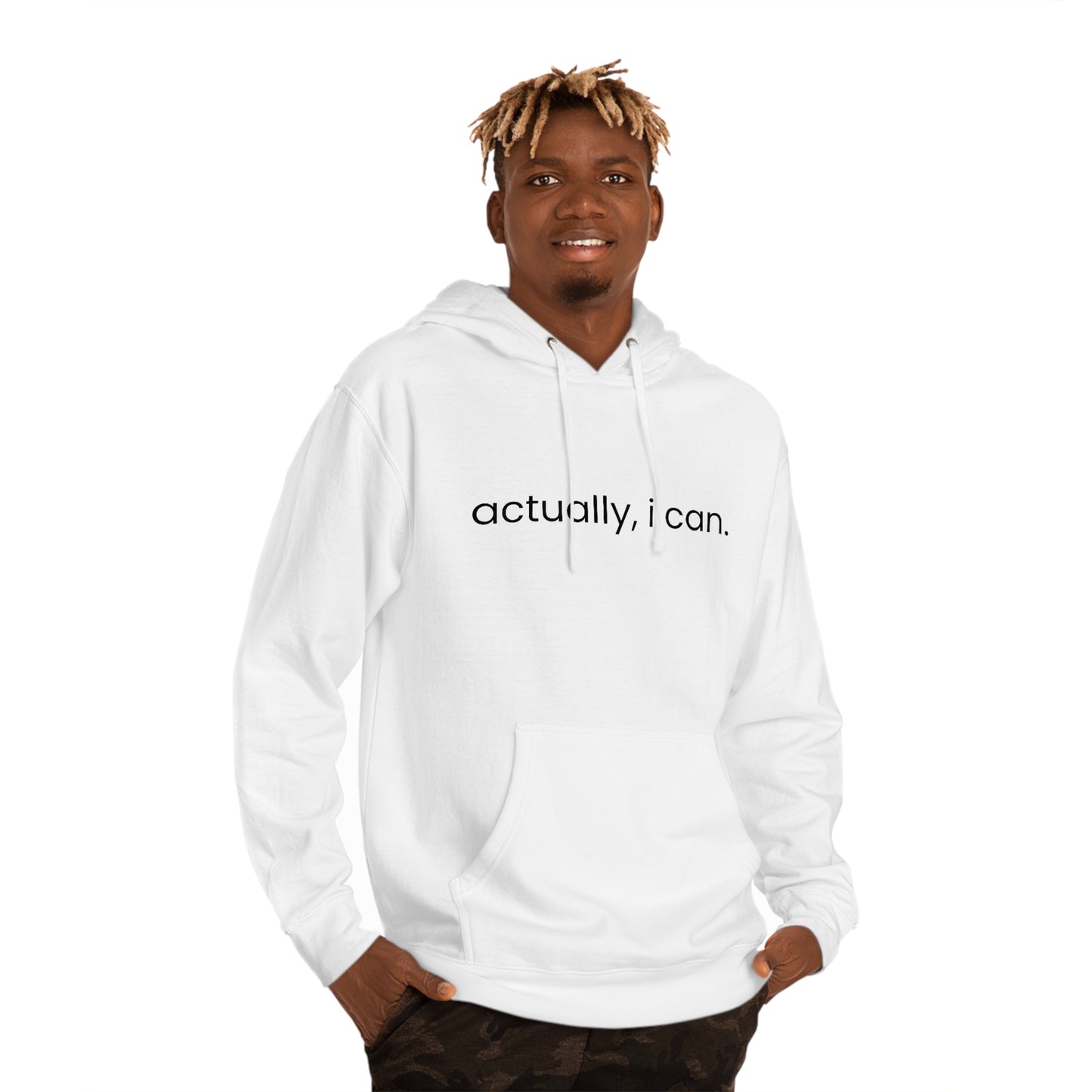 Actually, I Can - Unisex Hooded Sweatshirt - Motivational Message, Novelty Sweatshirt, Gift Idea, Streetwear Sweatshirt Hoodie