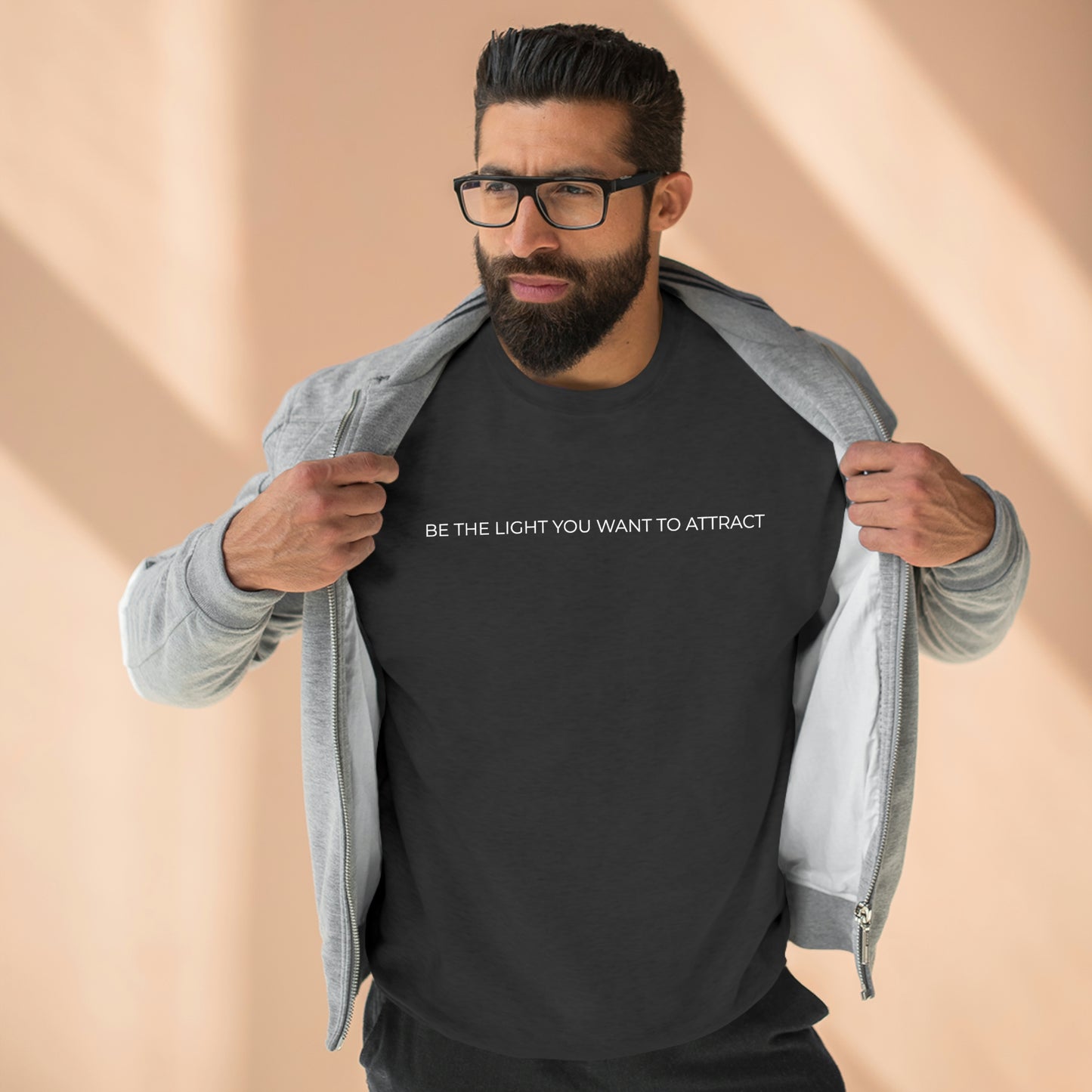 Be The Light You Want To Attract - Premium Crewneck Sweatshirt - Inspirational Message, Novelty Gift Idea, Streetwear Sweatshirt