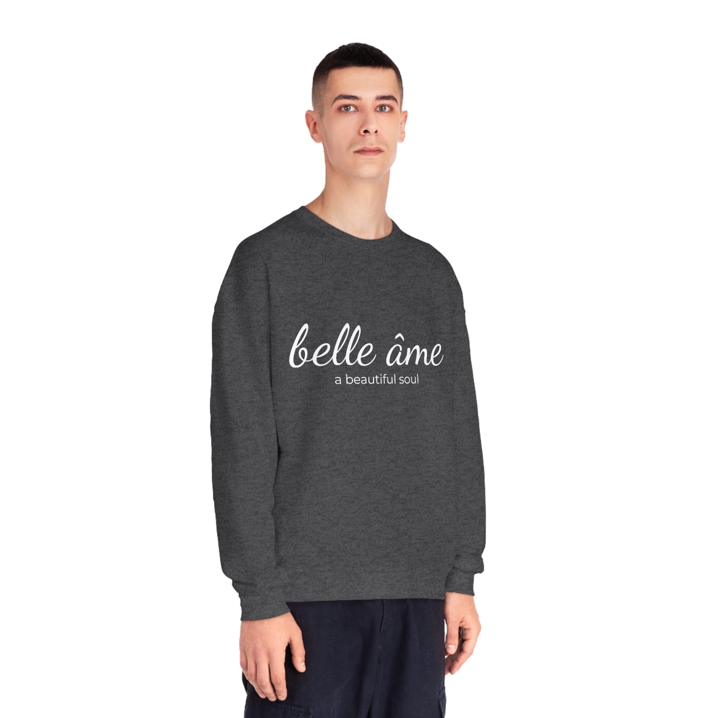 Belle âme, A Beautiful Soul - Crewneck Sweatshirt  - Novelty Sweatshirt, Gift Idea for Mom, Streetwear Sweatshirt