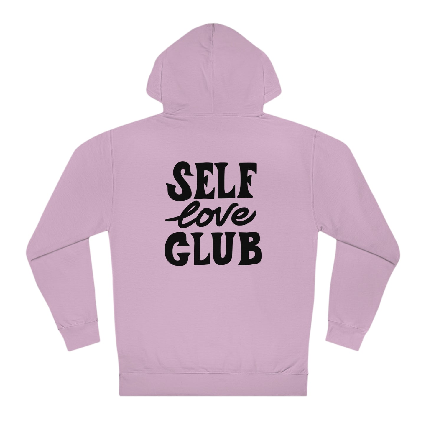 Self Love Club - Unisex Hooded Sweatshirt - Inspirational Message, Empowering Gift, Streetwear