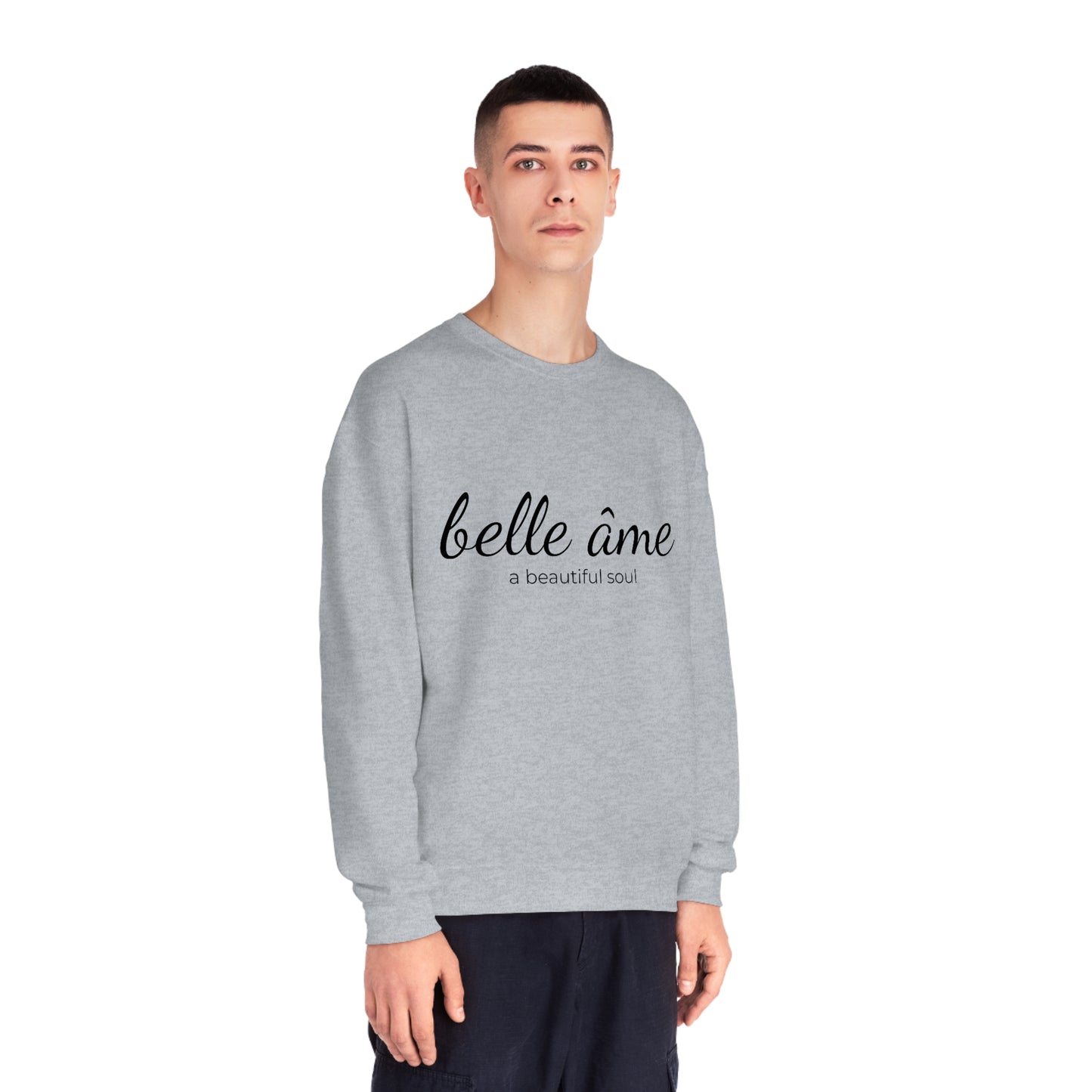 Belle âme, A Beautiful Soul - Crewneck Sweatshirt  - Novelty Sweatshirt, Gift Idea for Mom, Streetwear Sweatshirt