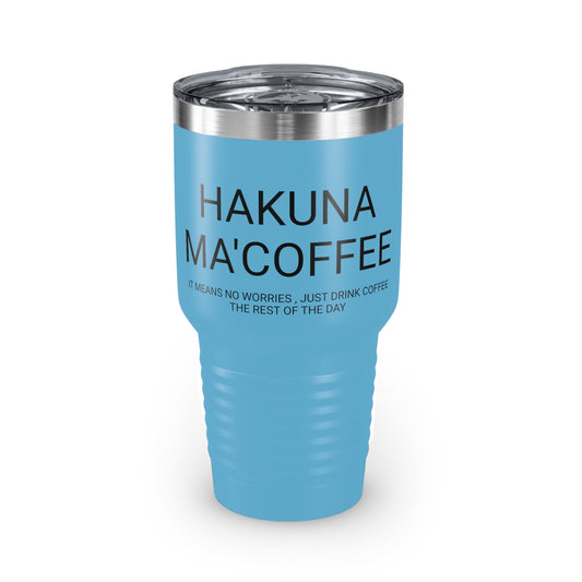 Hakuna Ma'coffee - XL Shatterproof Travel Tumbler, 30oz - Engraved Tumbler, Funny Mug Gift, Funny Travel Mug, Funny Tumbler Gift, Gift for Friends, Adult Tumbler Gift