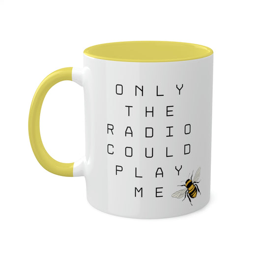 Only The Radio Could Play Me - 11oz Coffee Mug, Novelty Mug for Renaissance Fans, Bey Hive Coffee Cup, Gift for Bey Hive Fan