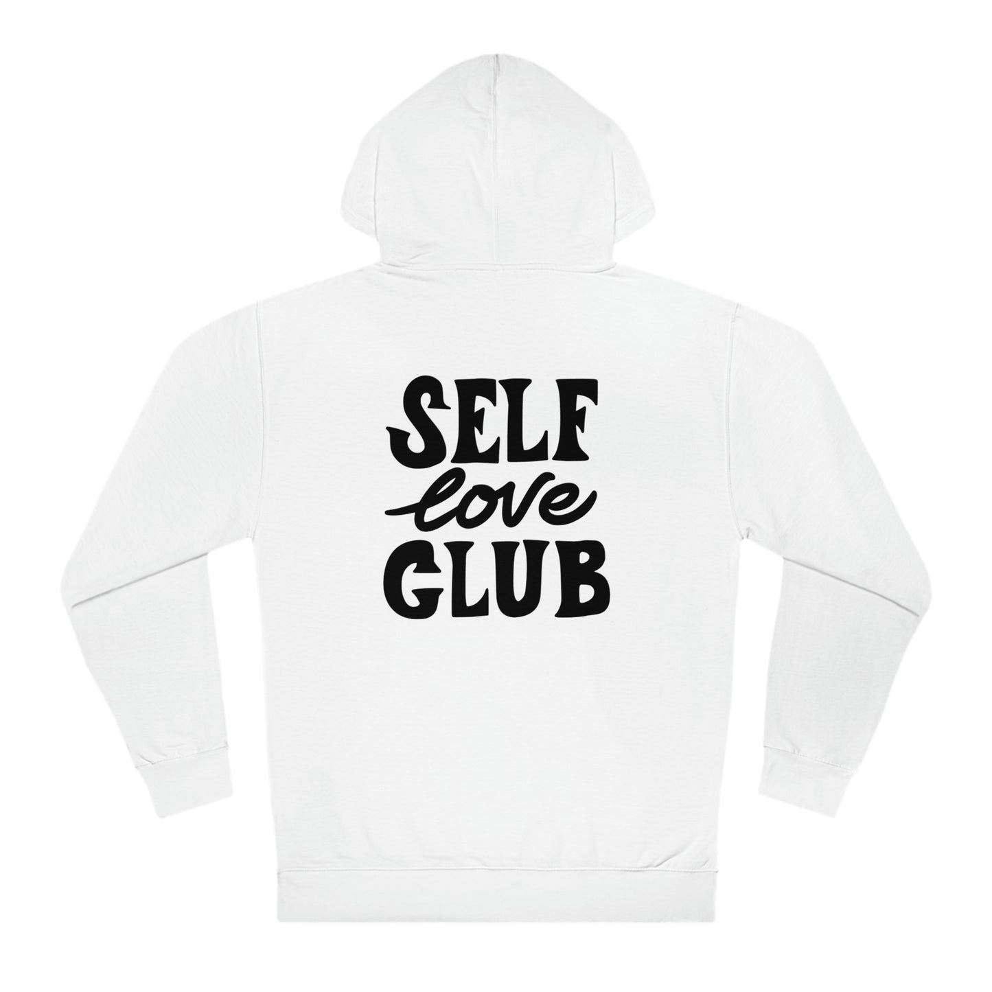 Self Love Club - Unisex Hooded Sweatshirt - Inspirational Message, Empowering Gift, Streetwear