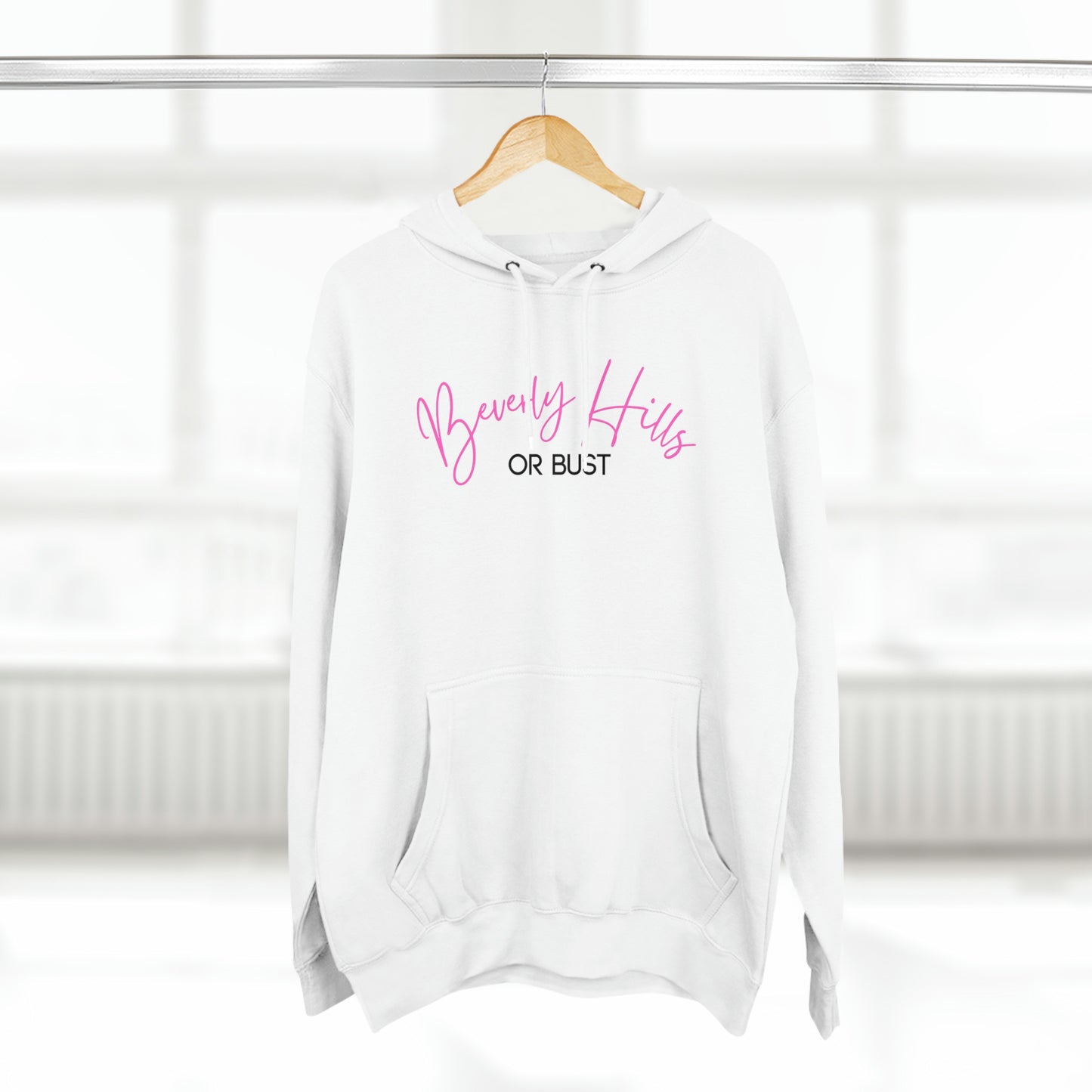 Beverly Hills or Bust - (white) Premium Pullover Hoodie - Novelty Funny Sweatshirt Hoodie, Beverly Hills California Souvenir