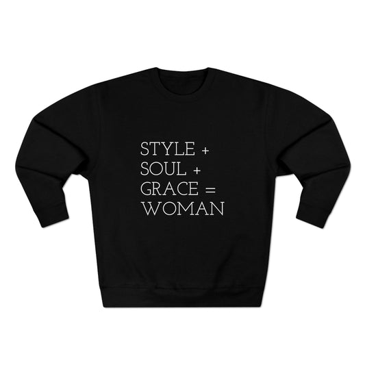STYLE SOUL GRACE - WOMAN - Premium Crewneck Sweatshirt - Inspirational, Motivational Message, Novelty Sweatshirt, Streetwear Sweatshirt