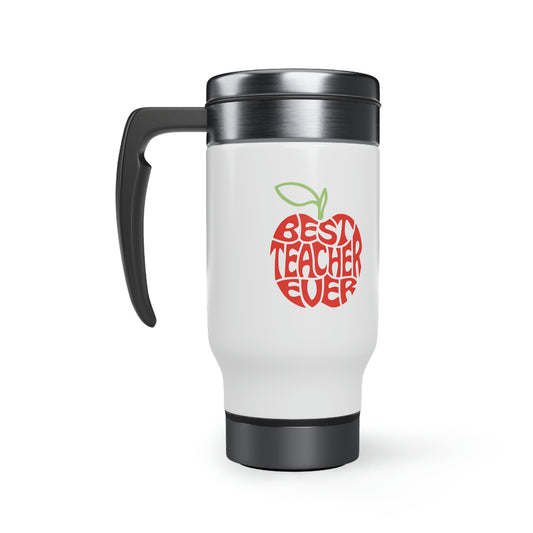 Best Teacher Ever (apple) - 14oz Stainless Steel Travel Mug with Handle, Gift for Teacher, Gift for Favorite Teacher, Gift for Teacher's Week