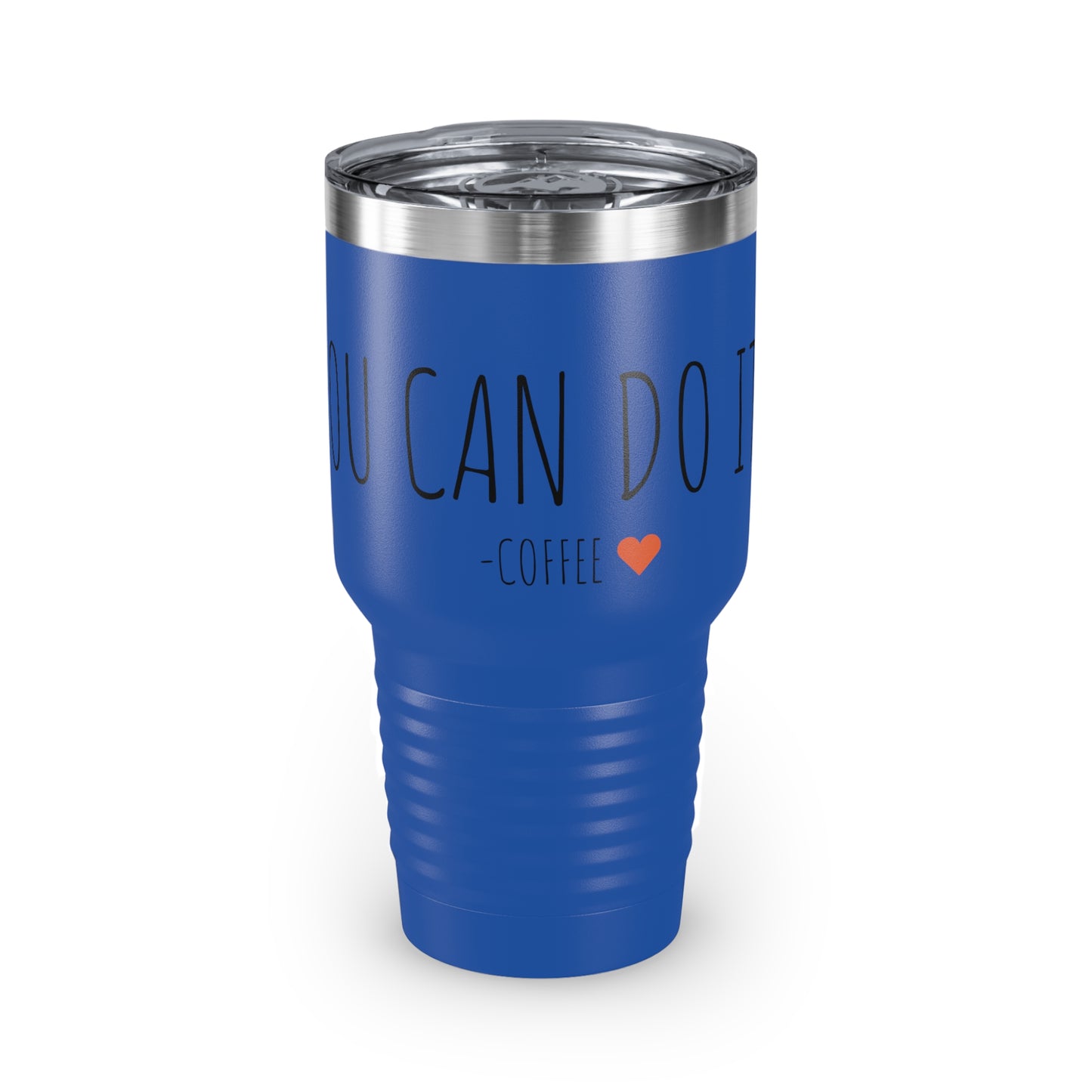 You Can Do It - Coffee - Ringneck Tumbler, 30oz - Inspirational Coffee Mug, Travel Coffee Mug, Travel Tumbler Mugs With Sayings, Gift for Women, Gift for Her and Him