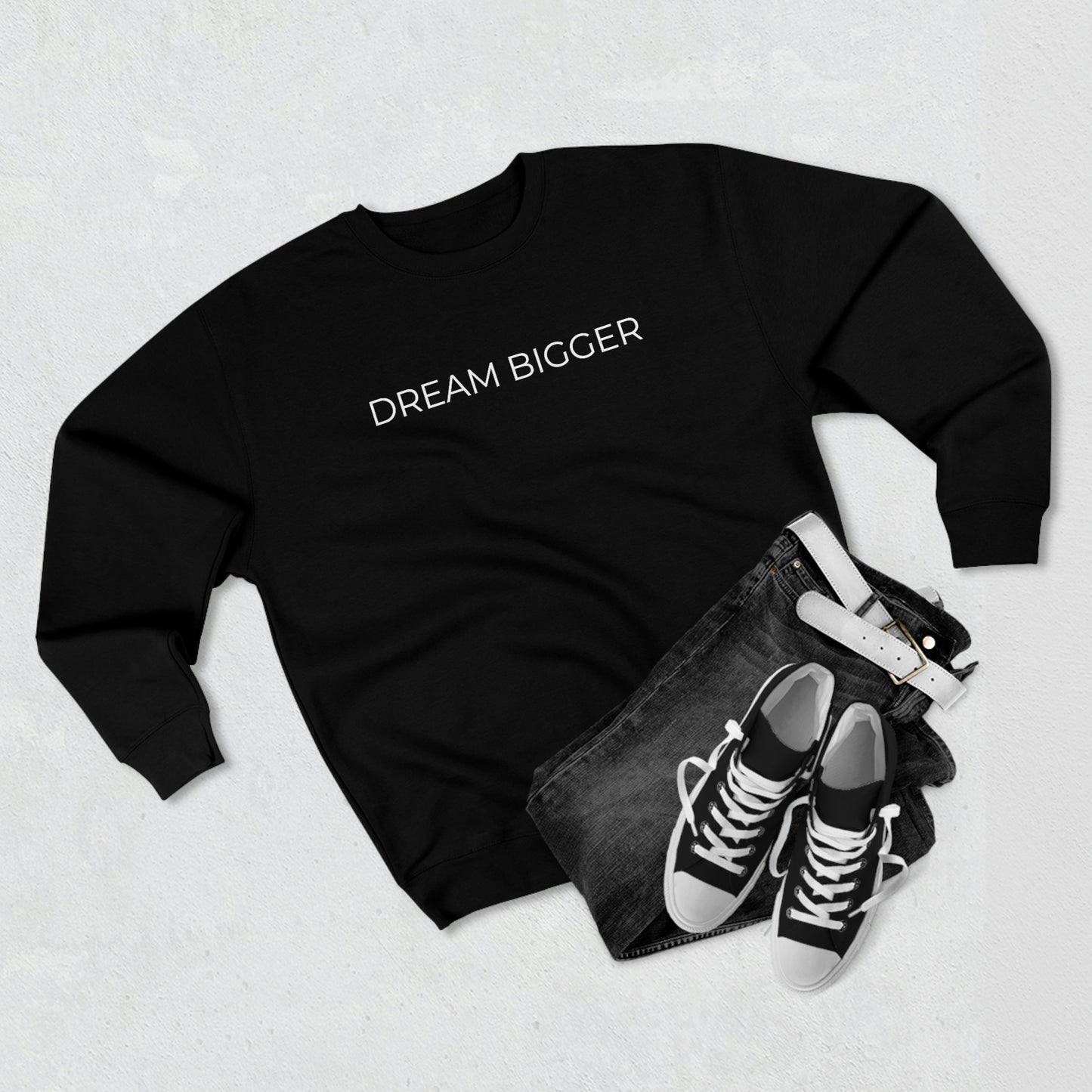 Dream Bigger - Premium Crewneck Sweatshirt - Inspirational Message, Positive Message, Motivational Message, Gift Idea, Streetwear