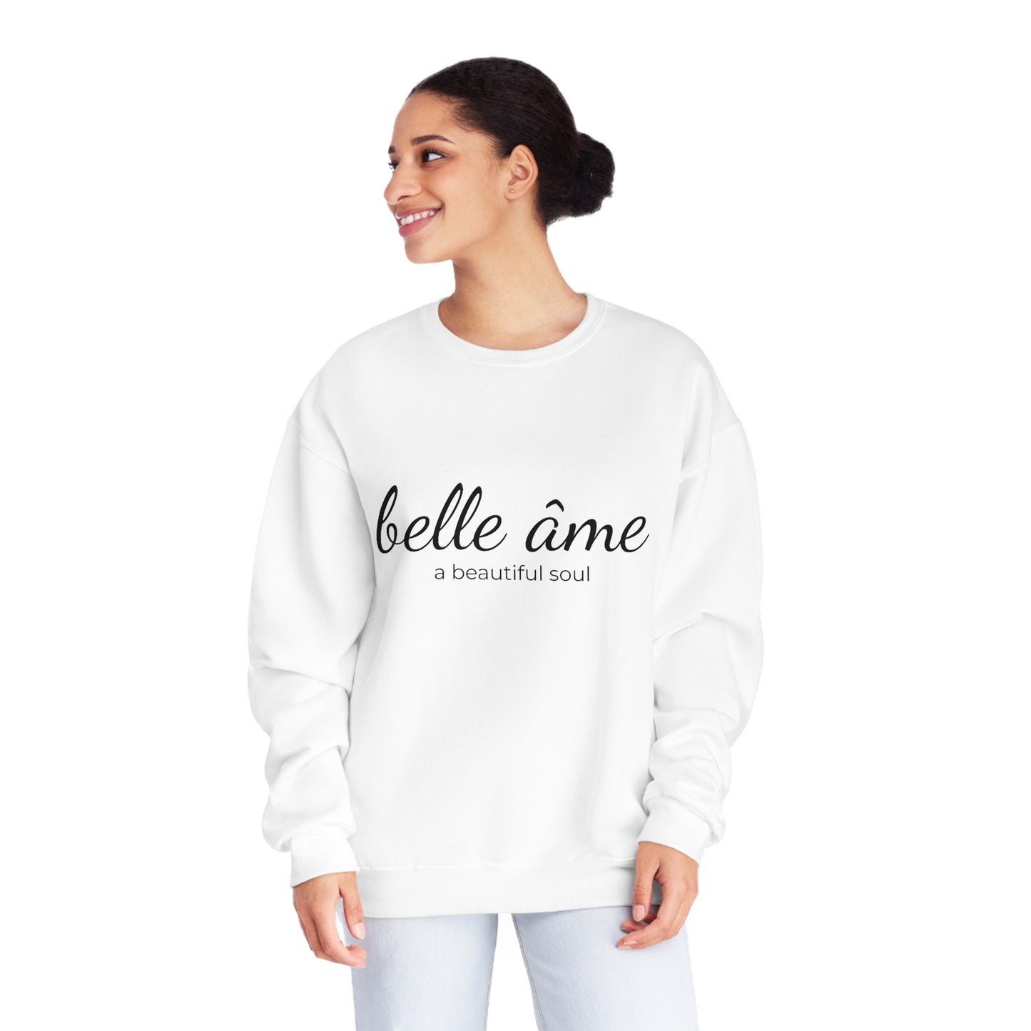 Belle âme, A Beautiful Soul - Crewneck Sweatshirt  - Novelty Sweatshirt, Gift Idea for Mom, Streetwear Sweatshirt