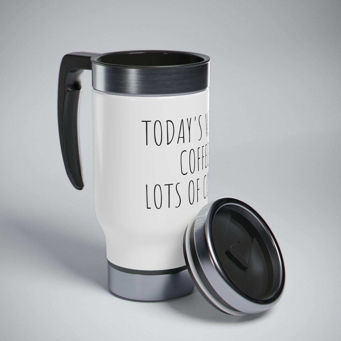 Today's Vibe... Coffee Lots of Coffee - 14oz Stainless Steel Travel Mug with Handle - Engraved Tumbler, Funny Travel Mug, Motivational Tumbler, Adult Tumbler Gift