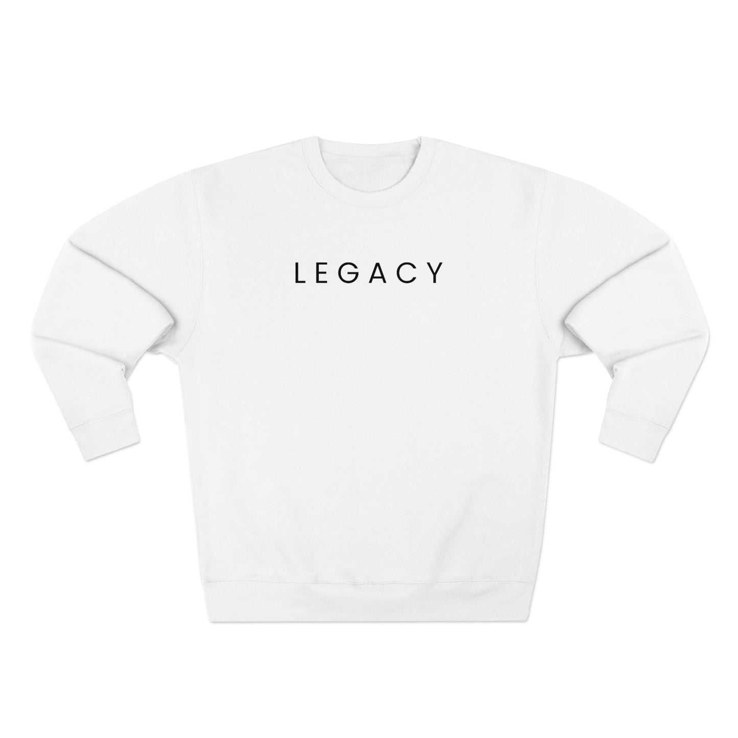 Legacy - Unisex Premium Crewneck Sweatshirt - Inspirational, Motivational Message, Novelty Sweatshirt, Streetwear Sweatshirt Hoodie