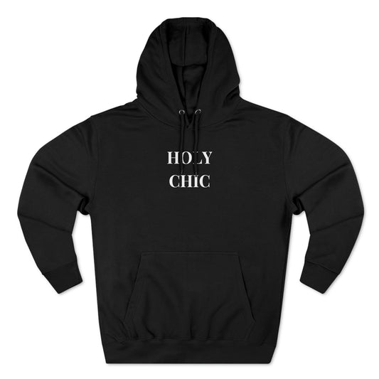 Holy Chic - Unisex Premium Pullover Hoodie -  feminine classy Hoodie, Gift for Fashionable Friend, Gift for Stylish Friend