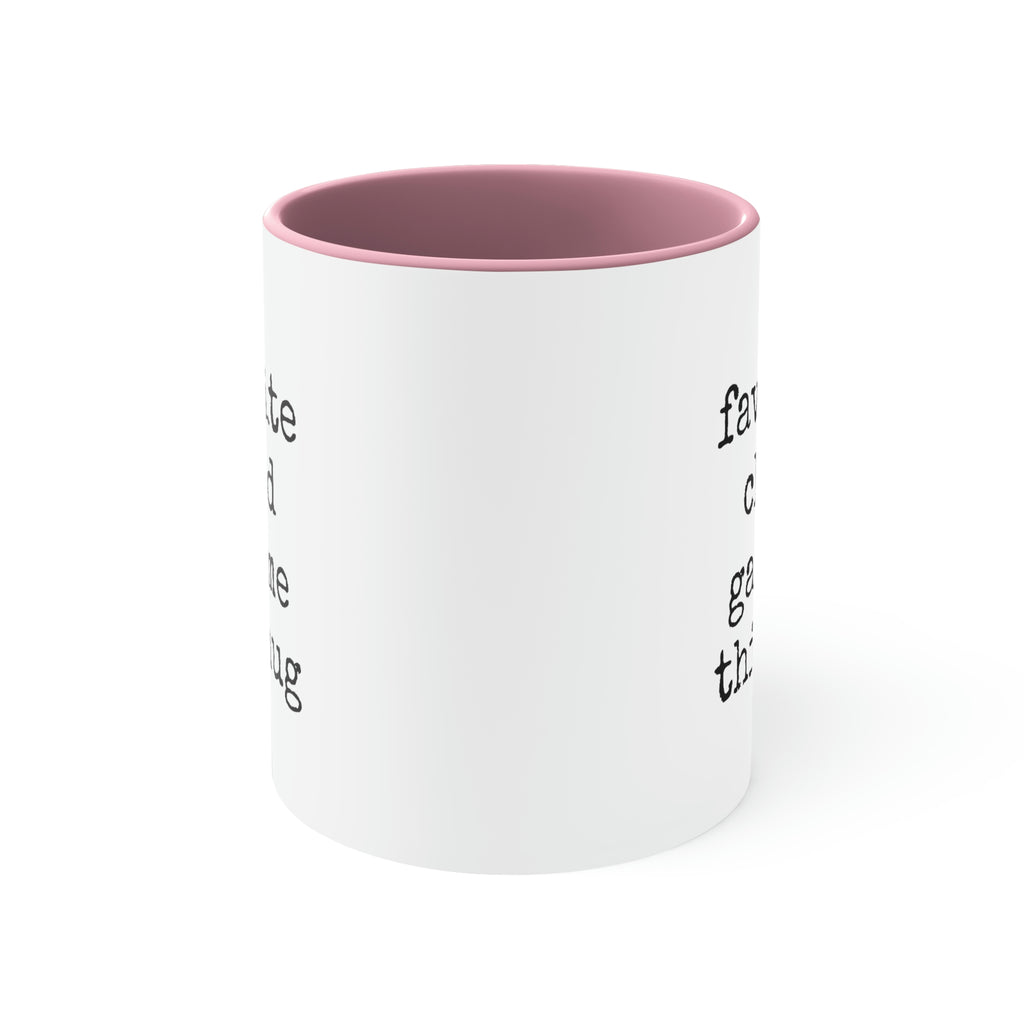 My Favorite Child Gave Me This Mug - 11oz Coffee Mug