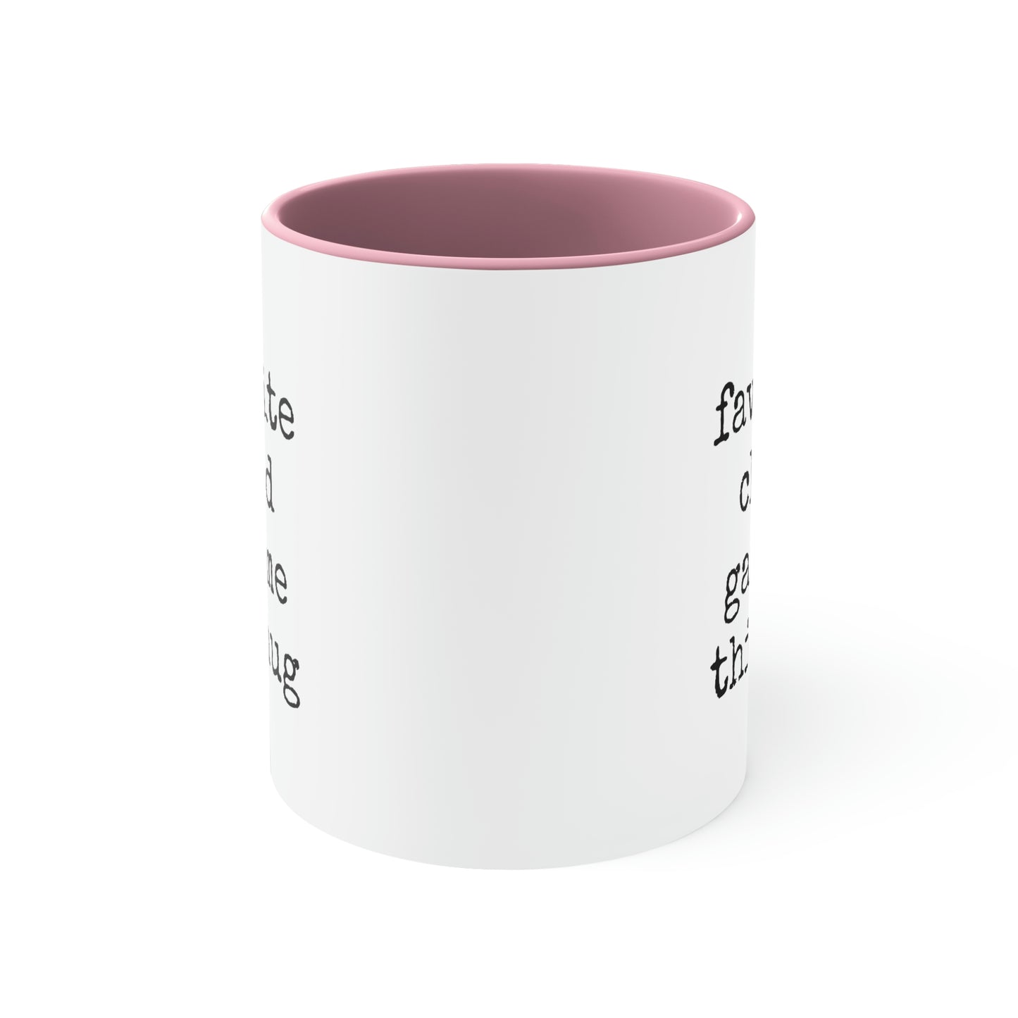 My Favorite Child Gave Me This Mug - 11oz Coffee Mug, Pink Coffee Mug, Gift for Mom or Dad, Gift for Parents