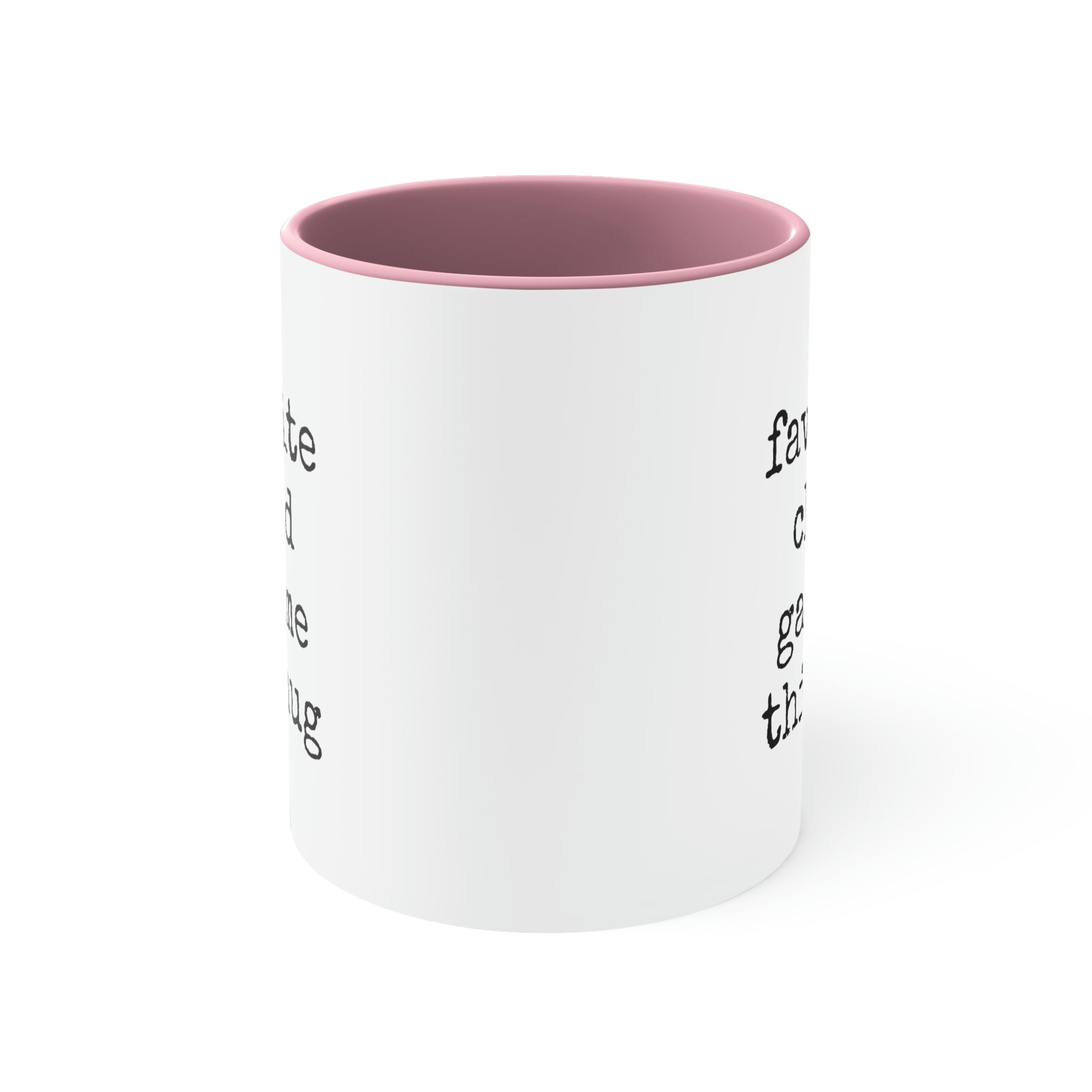 My Favorite Child Gave Me This Mug - 11oz Coffee Mug