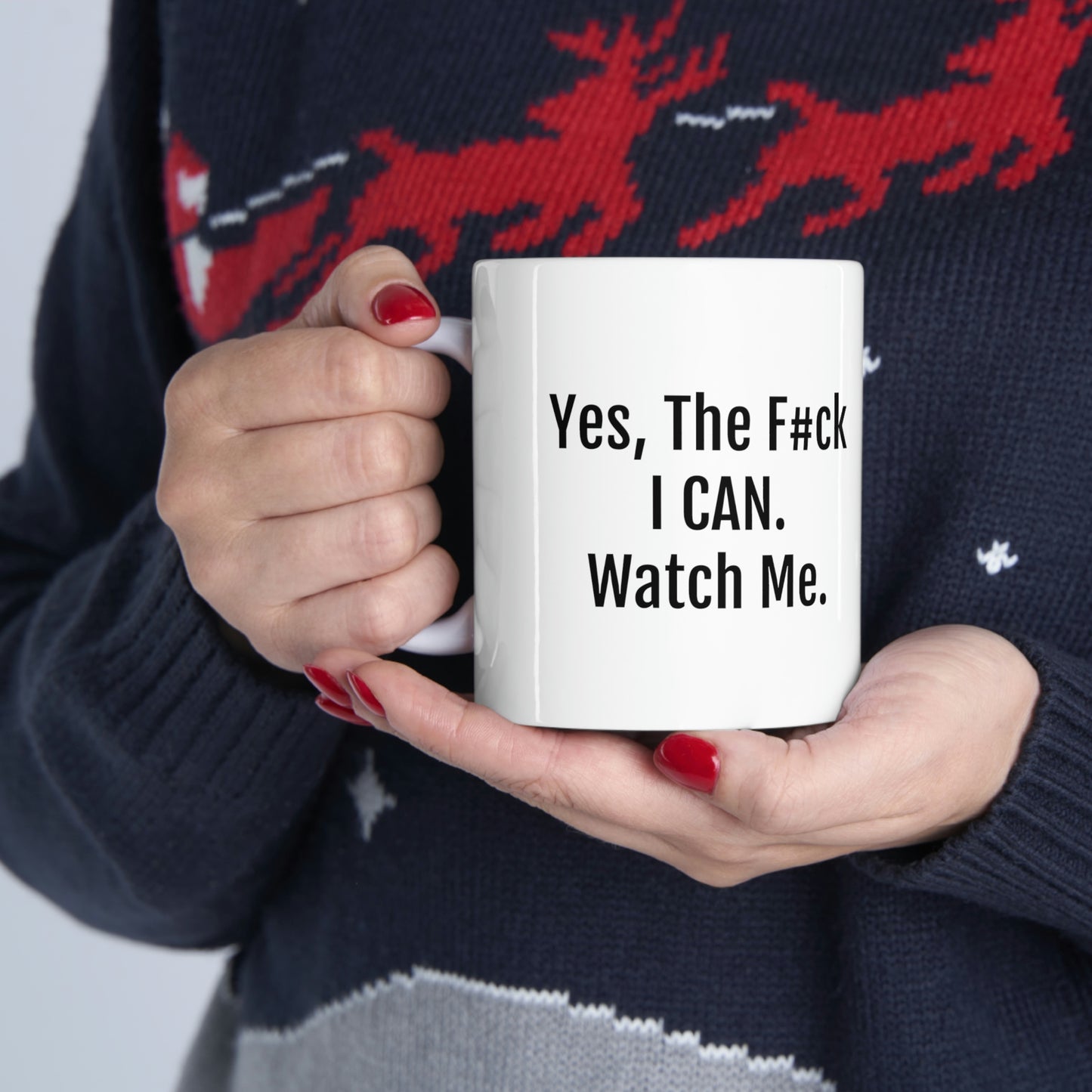 Yes, The F#ck I Can... Watch Me - 11oz. Ceramic Mug - Inspirational Coffee Mug, Gift for Women and Men, Coffee Mug for Strength and Motivation