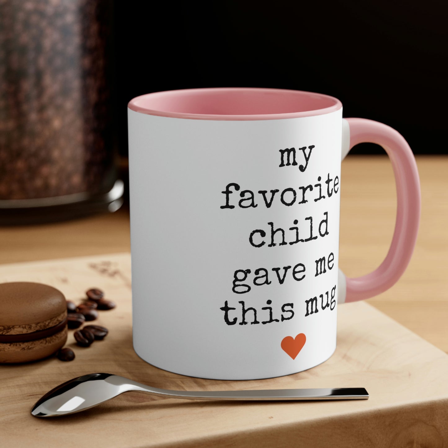 My Favorite Child Gave Me This Mug - 11oz Coffee Mug, Pink Coffee Mug, Gift for Mom or Dad, Gift for Parents