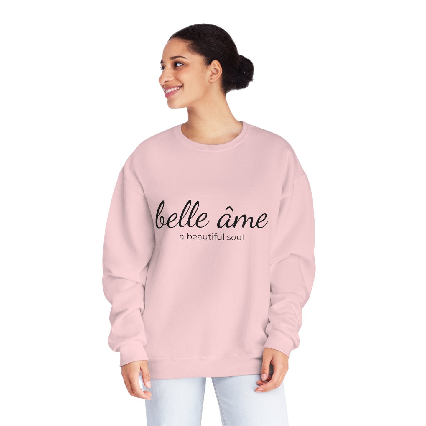 Belle âme, A Beautiful Soul - Crewneck Sweatshirt  - Novelty Sweatshirt, Gift Idea for Mom, Streetwear Sweatshirt