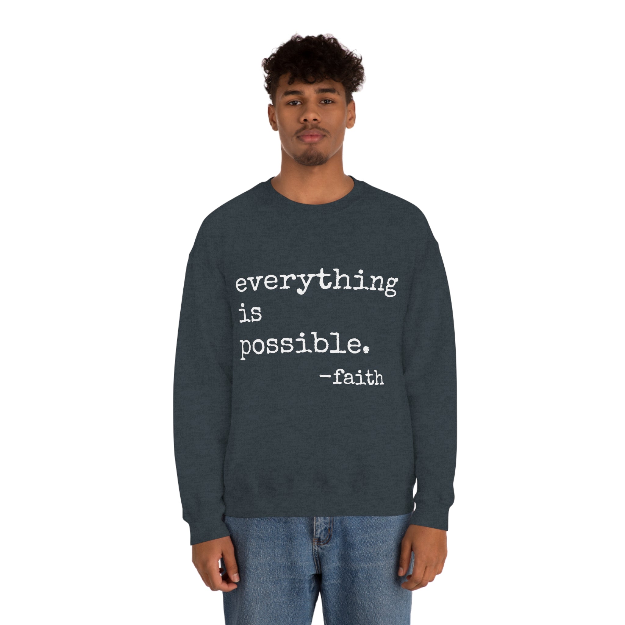 Everything is Possible - Heavy Blend Crewneck Sweatshirt
