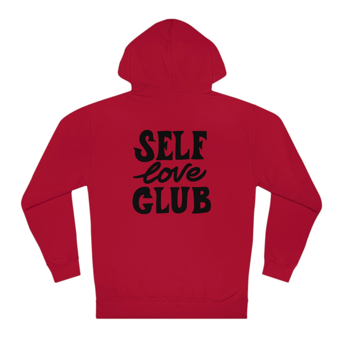 Self Love Club - Unisex Hooded Sweatshirt - Inspirational Message, Empowering Gift, Streetwear