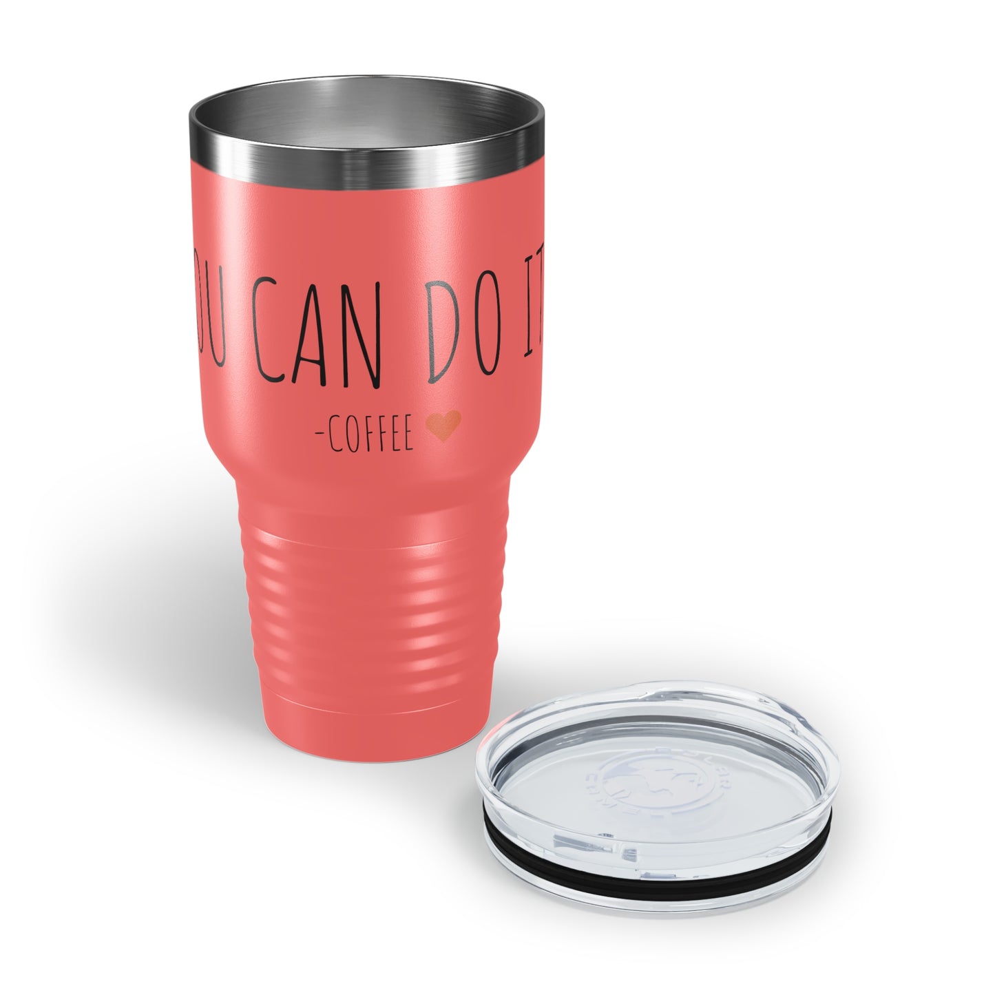 You Can Do It - Coffee - Ringneck Tumbler, 30oz - Inspirational Coffee Mug, Travel Coffee Mug, Travel Tumbler Mugs With Sayings, Gift for Women, Gift for Her and Him