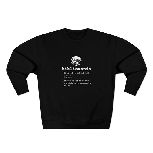 Bibliomania Excessive Fondness of Books - Premium Crewneck Sweatshirt - Black, Funny Book Lover Gift, Gag Gift Book Collector
