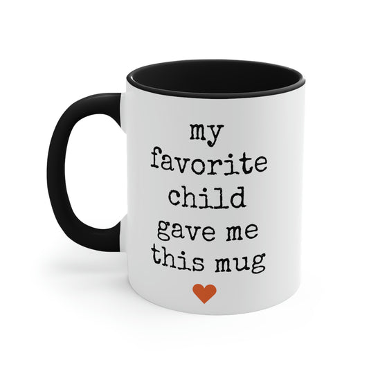 My Favorite Child Gave Me This Mug - 11oz Coffee Mug, Pink Coffee Mug, Gift for Mom or Dad, Gift for Parents