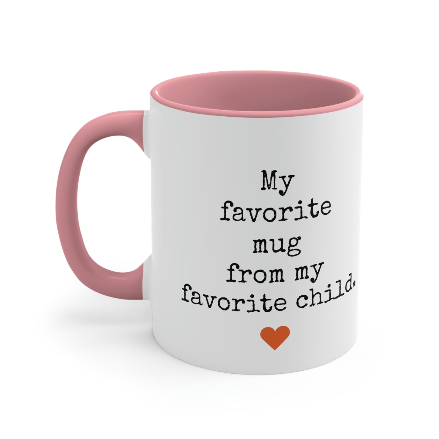 Favorite Mug From My Favorite Child - 11oz Coffee Mug, Funny Coffee Mug, Gift for Mom and Dad, Gift for Parent, Humorous Coffee Mug