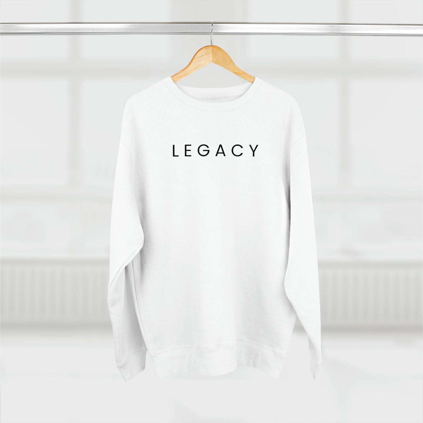 Legacy - Unisex Premium Crewneck Sweatshirt - Inspirational, Motivational Message, Novelty Sweatshirt, Streetwear Sweatshirt Hoodie