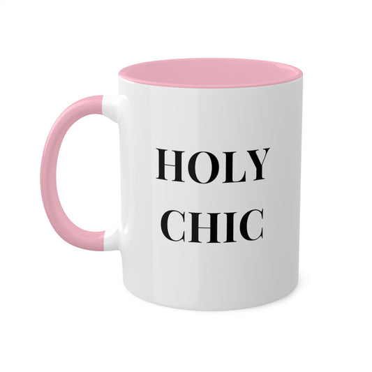 Holy Chic -11oz Coffee Mug, Novelty Mug for fashionable friend, Gift for Mom, Pink Coffee Mug for Chic Friend, Gift for Girlfriends