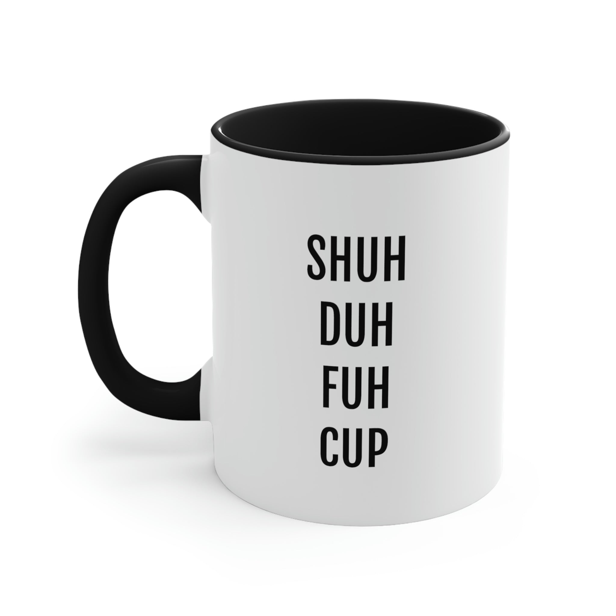 Shuh Duh Fuh Cup - 11oz Coffee Mug