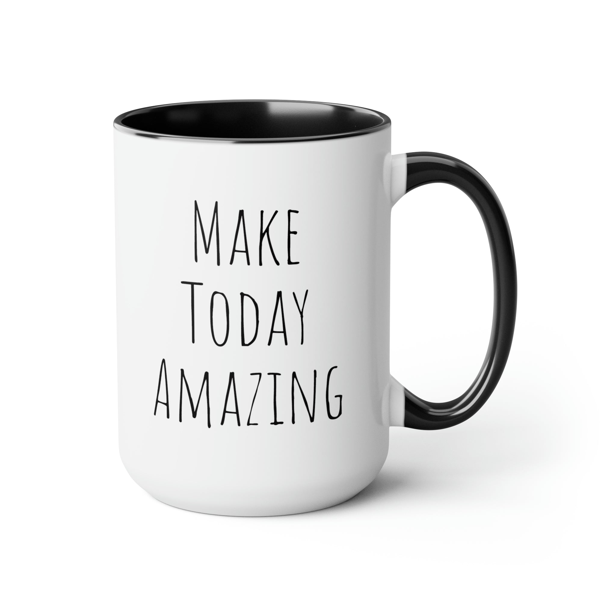 Make Today Amazing - 15oz Large Coffee Mug