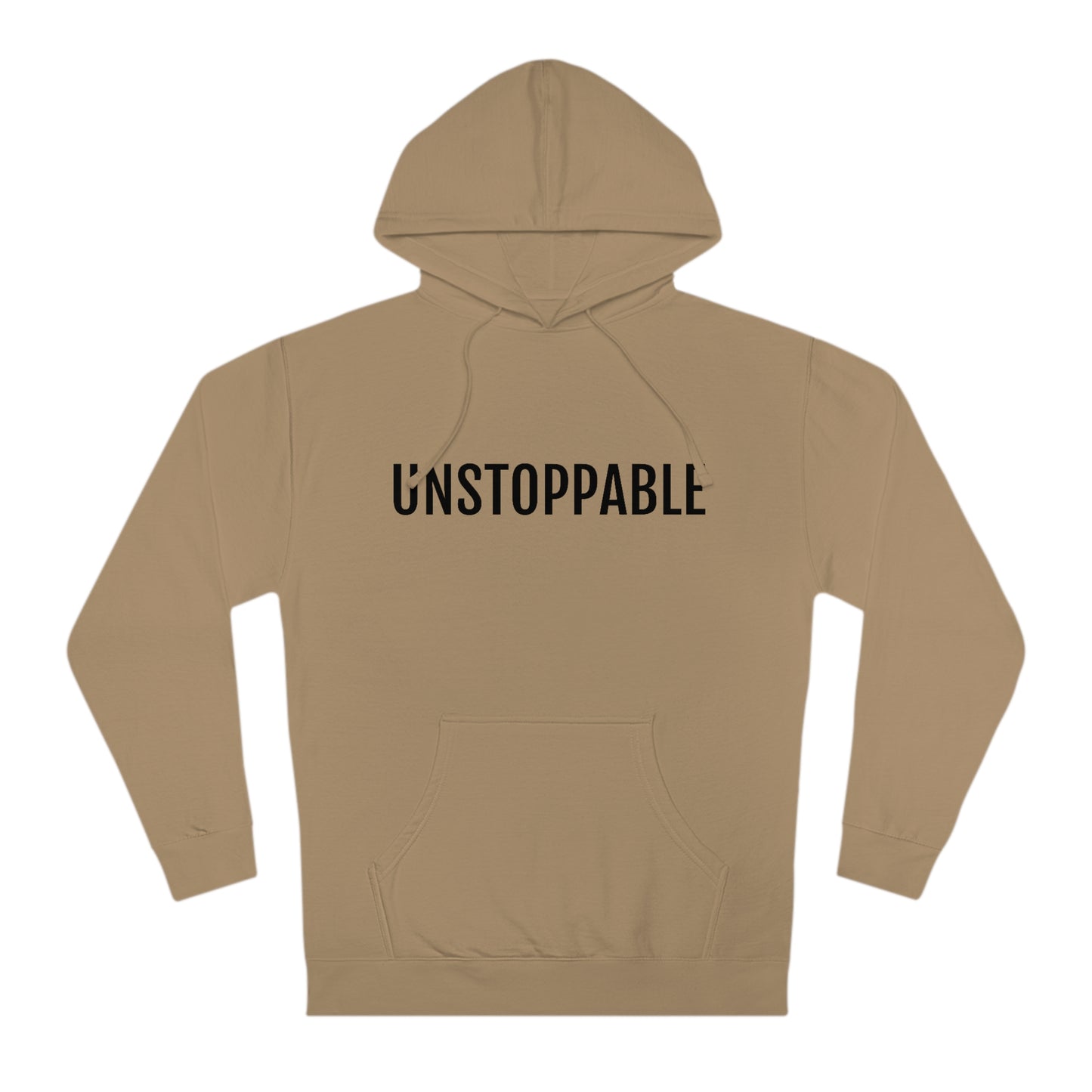 Unstoppable - Unisex Hooded Sweatshirt - Inspirational, Motivational Message, Novelty Sweatshirt, Gift Idea, Streetwear Sweatshirt Hoodie